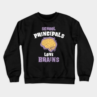 School Principals Teachers Love Brains Funny Halloween Gift Crewneck Sweatshirt